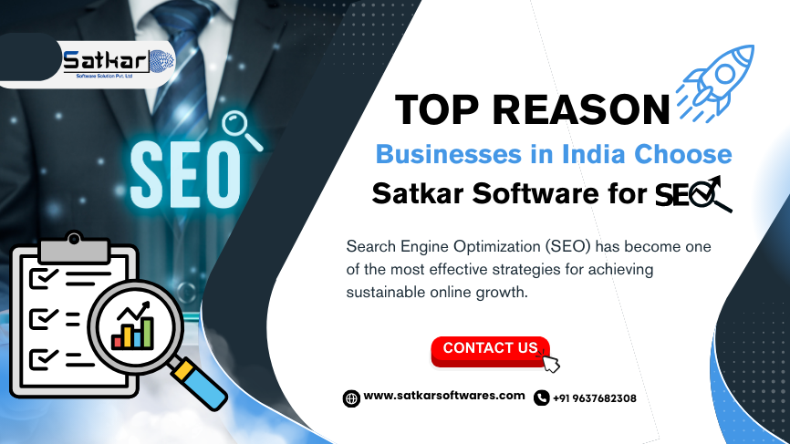 Top Reasons Businesses in India Choose Satkar Software for SEO