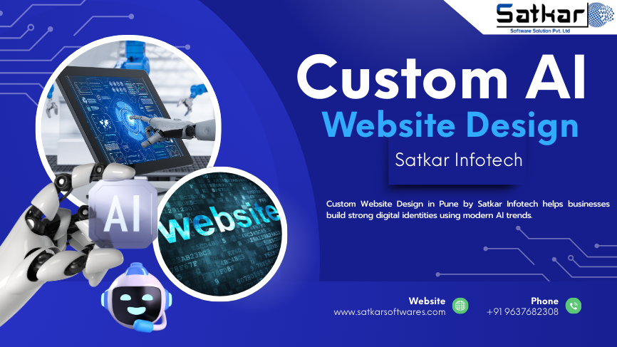 Custom Website Design in Pune - Satkar Infotech AI-Powered Web Development