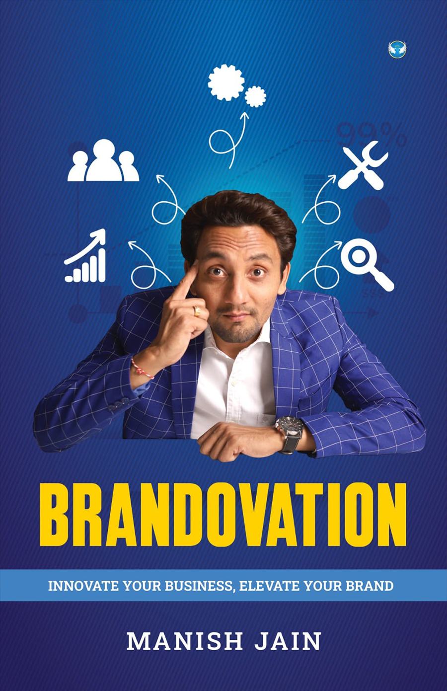 Brandovation — Innovate Your Business, Elevate Your Brand, book cover by Manish Jain